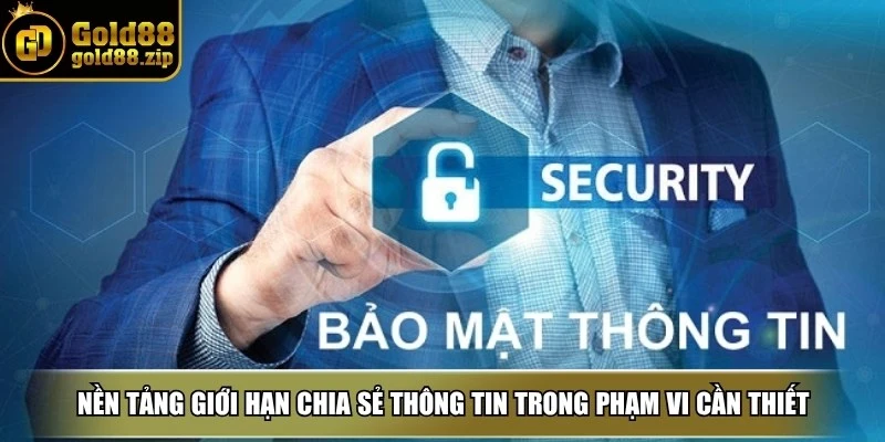 Nền tảng giới hạn chia sẻ thông tin trong phạm vi cần thiết