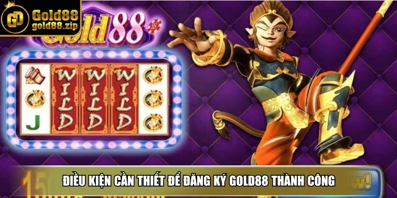 Đăng ký Gold88 – Khởi đầu hành trình cược chuyên nghiệp 2 Điều kiện cần thiết để đăng ký Gold88 thành công