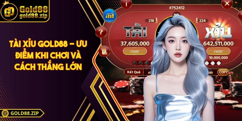 Tài xỉu Gold88 - Ưu điểm khi chơi và cách thắng lớn
